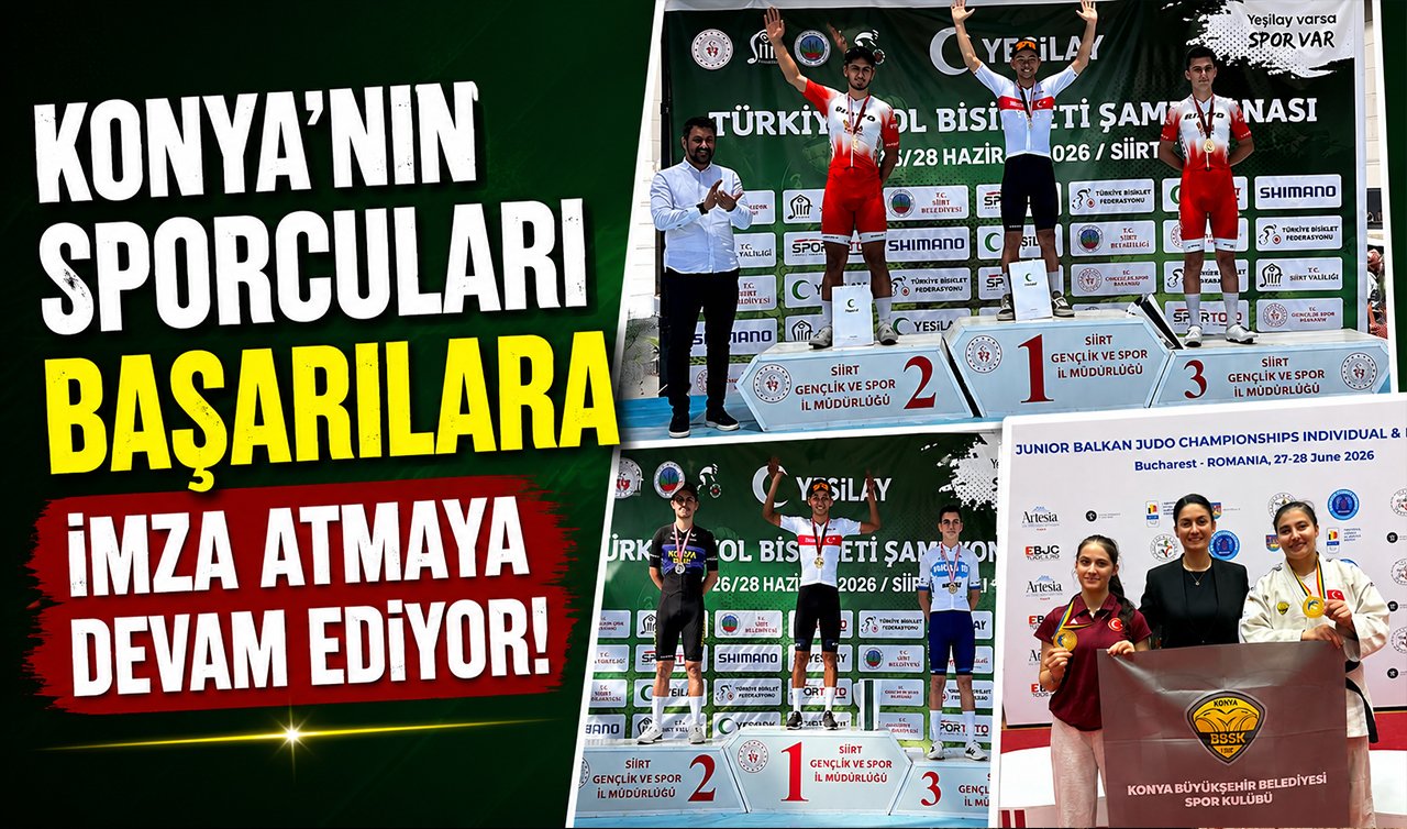 Konya’nın sporcuları başarılara imza atmaya devam ediyor