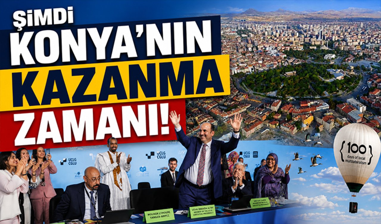 Şimdi Konya’nın Kazanma Zamanı