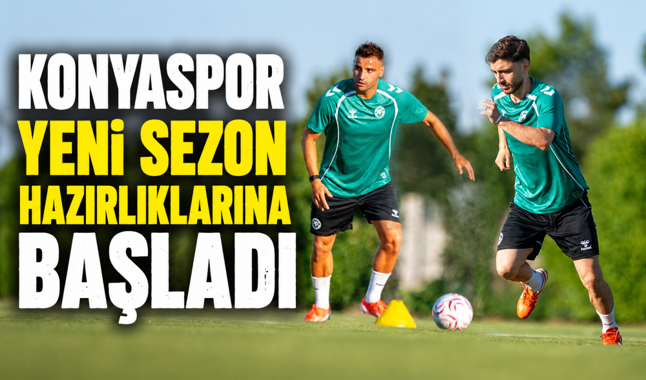 Konyaspor yeni sezon hazırlıklarına başladı