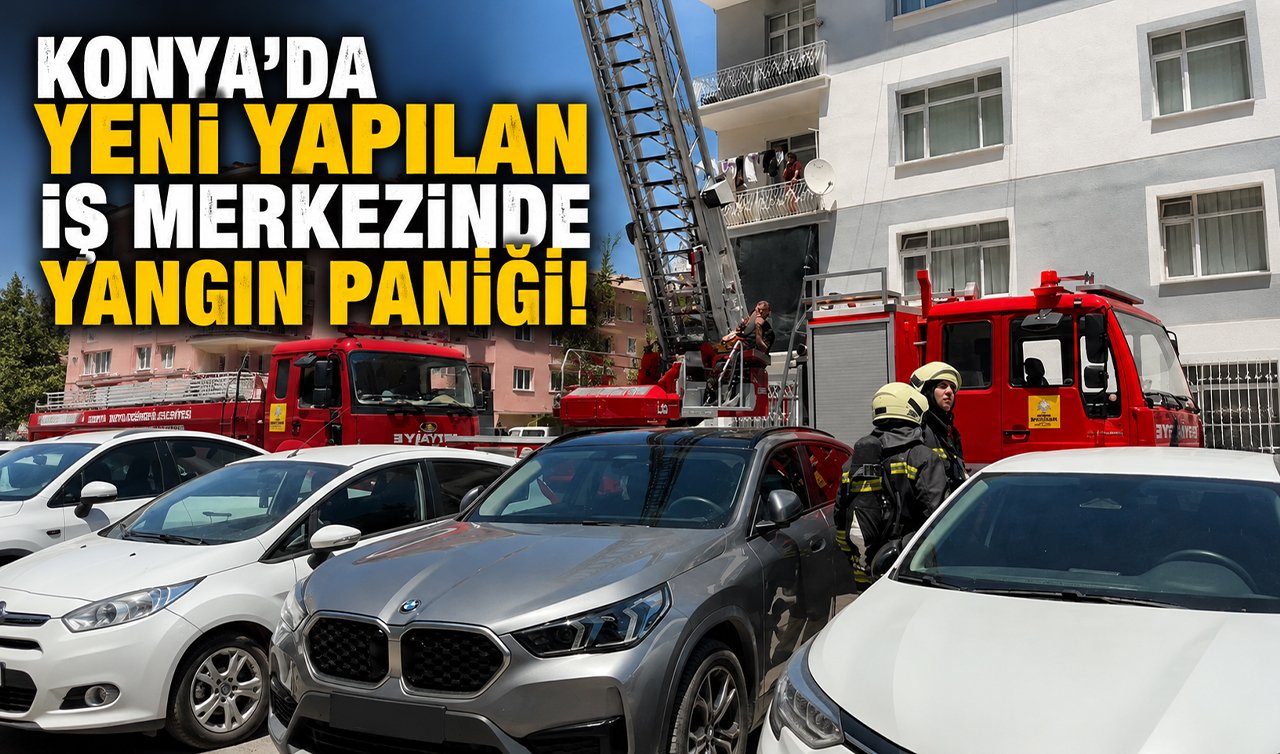 Konya’da yeni yapılan iş merkezinde yangın paniği!
