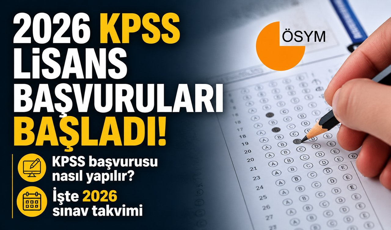 2026 KPSS lisans başvuruları başladı! KPSS başvurusu nasıl yapılır? İşte 2026 sınav takvimi