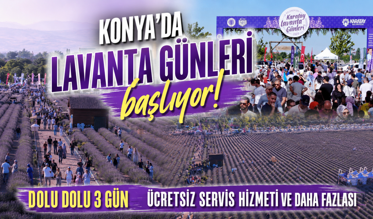 Konya’da lavanta günleri başlıyor! DOLU DOLU 3 GÜN: Ücretsiz servis hizmeti ve daha fazlası 