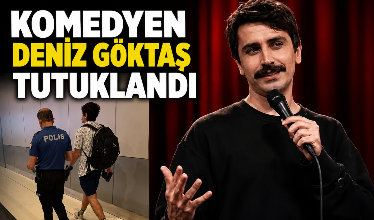 Komedyen Deniz Göktaş tutuklandı