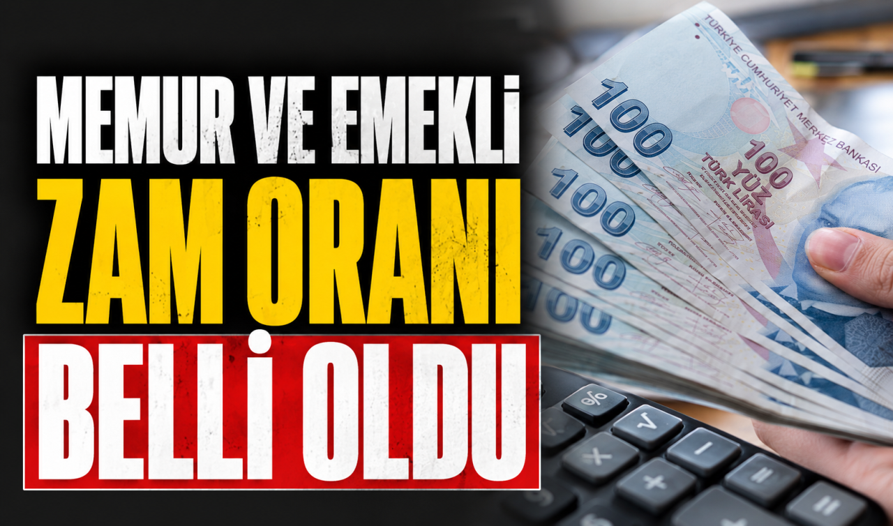 Memur ve emeklilerin zam oranları belli oldu