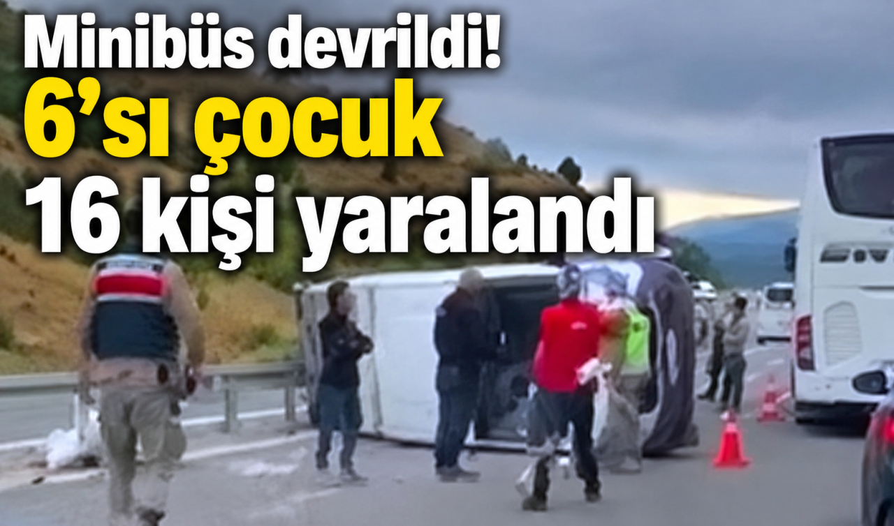 Minibüs devrildi!  6’sı çocuk 16 kişi yaralandı