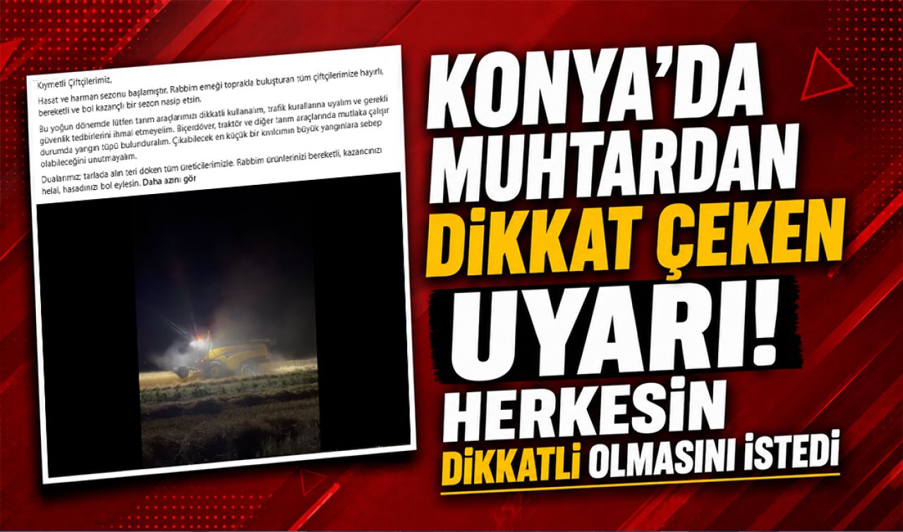 Konya’da muhtardan dikkat çeken uyarı! Herkesin dikkatli olmasını istedi