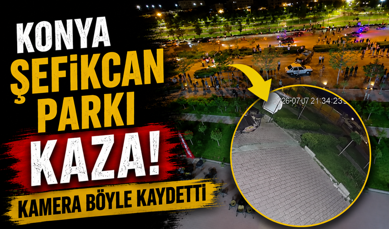 Konya Şefikcan Parkı kaza! Kamera böyle kaydetti