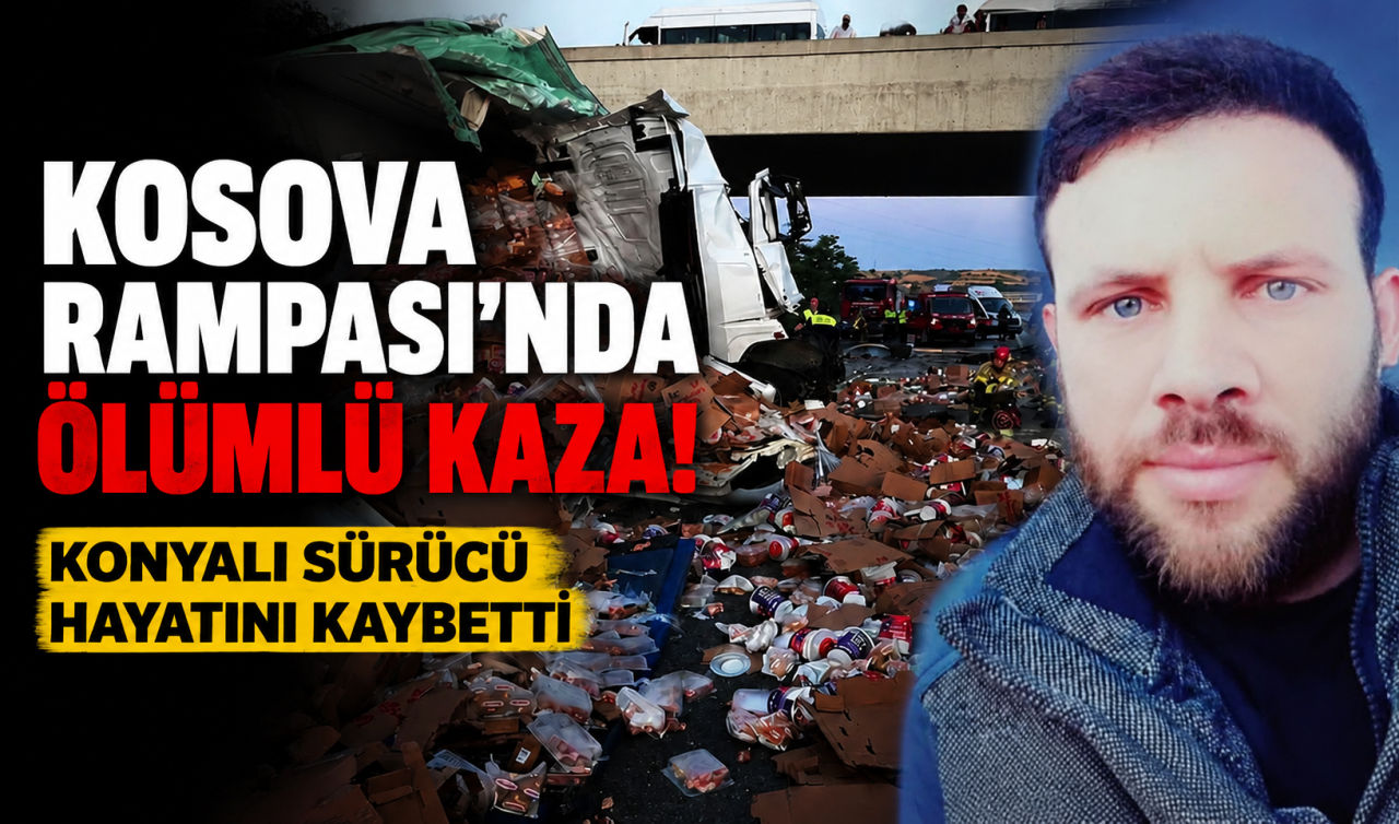 Kosova Rampası’nda ölümlü kaza! Konyalı sürücü hayatını kaybetti 