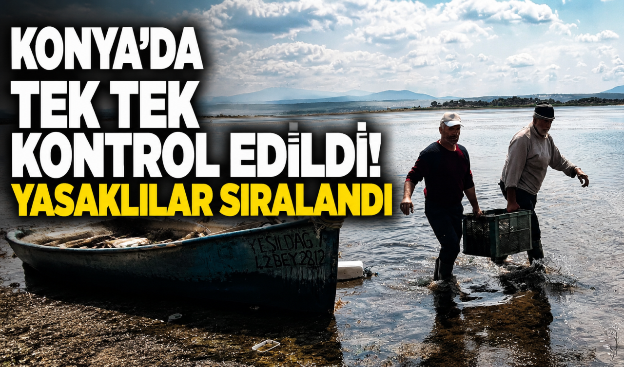Konya’da tek tek kontrol edildi! Yasaklılar sıralandı 