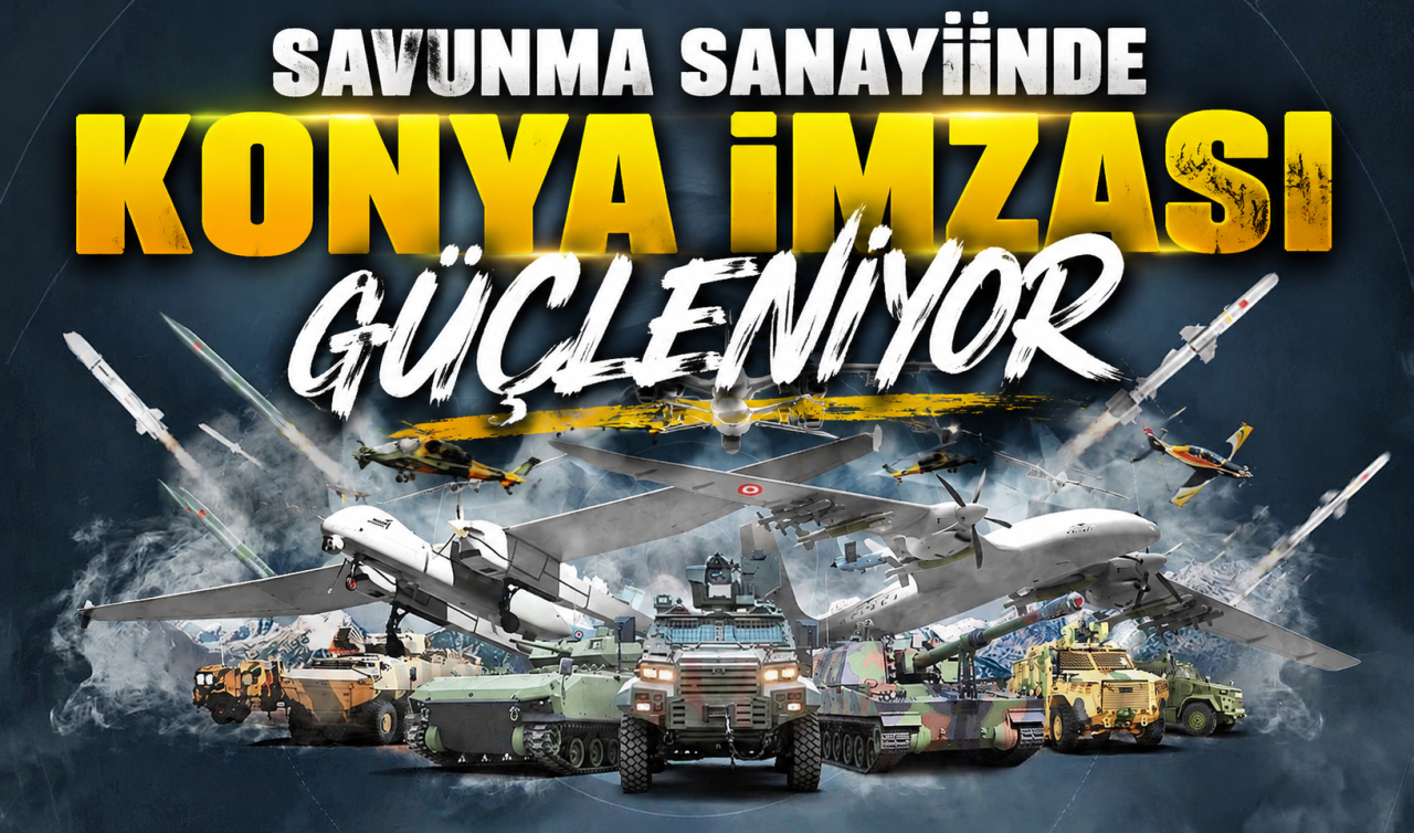 Savunma Sanayiinde Konya imzası güçleniyor 