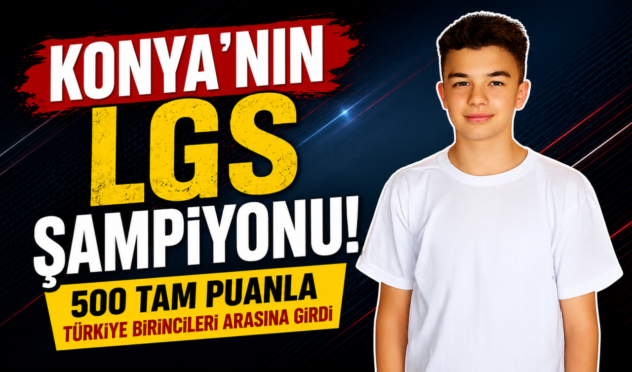 Konya’nın LGS Şampiyonu! 500 tam puanla Türkiye birincileri arasına girdi