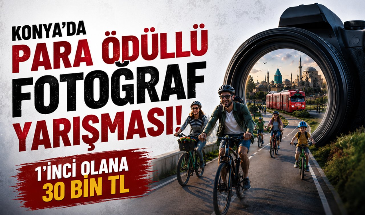 Konya’da para ödüllü fotoğraf yarışması! 1’inci olana 30 bin TL
