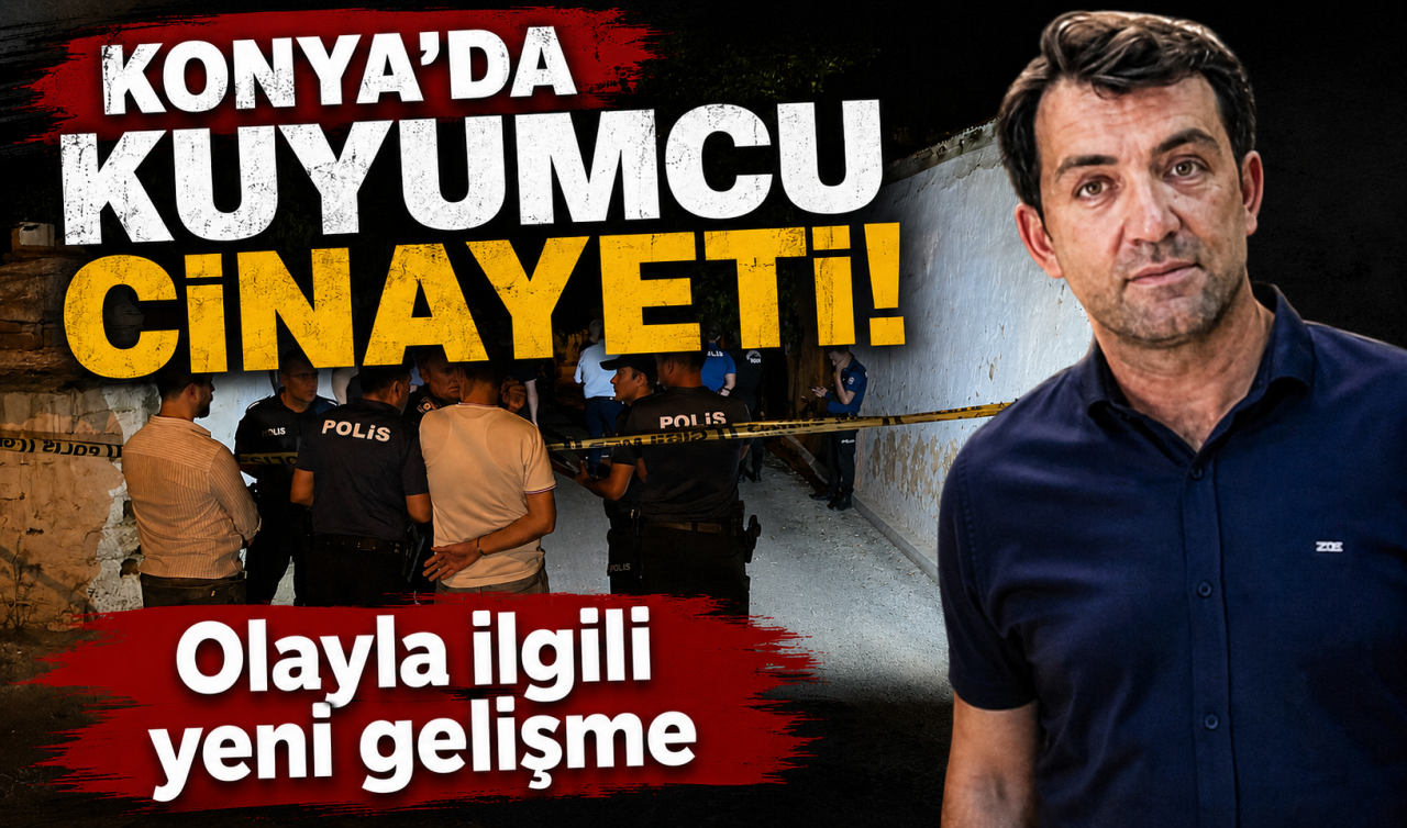 Konya’da kuyumcu cinayeti! Olayla ilgili yeni gelişme 