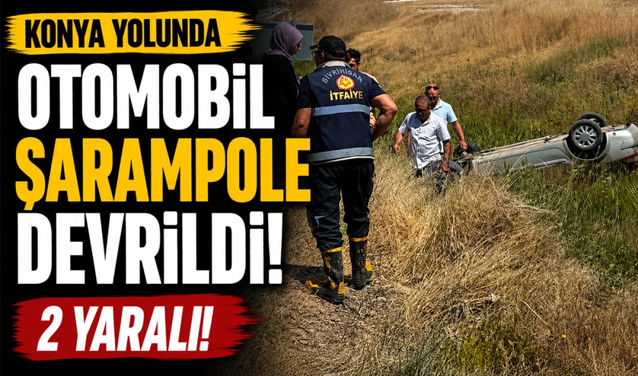 Konya yolunda otomobil şarampole devrildi: 2 yaralı
