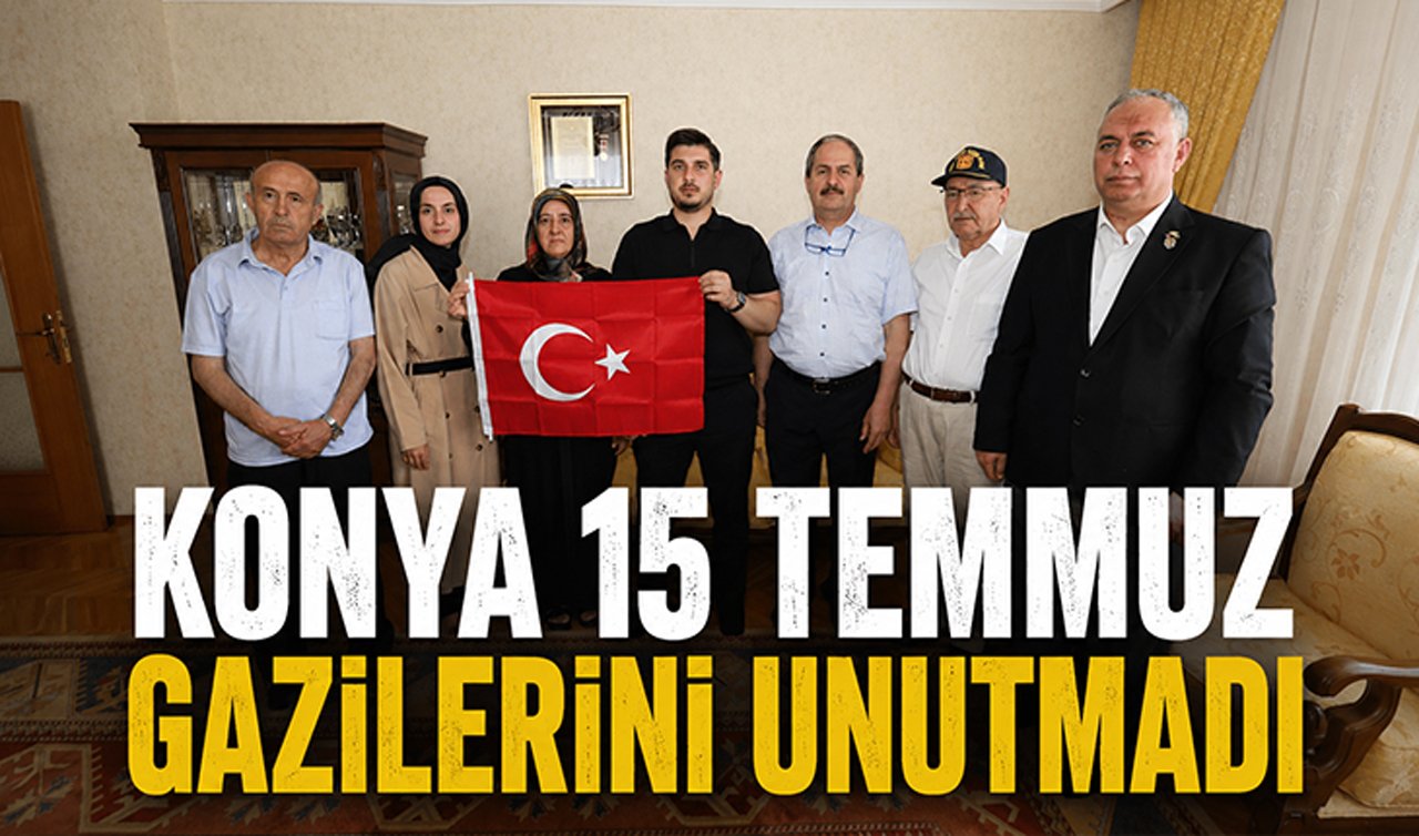 Konya 15 Temmuz gazilerini unutmadı