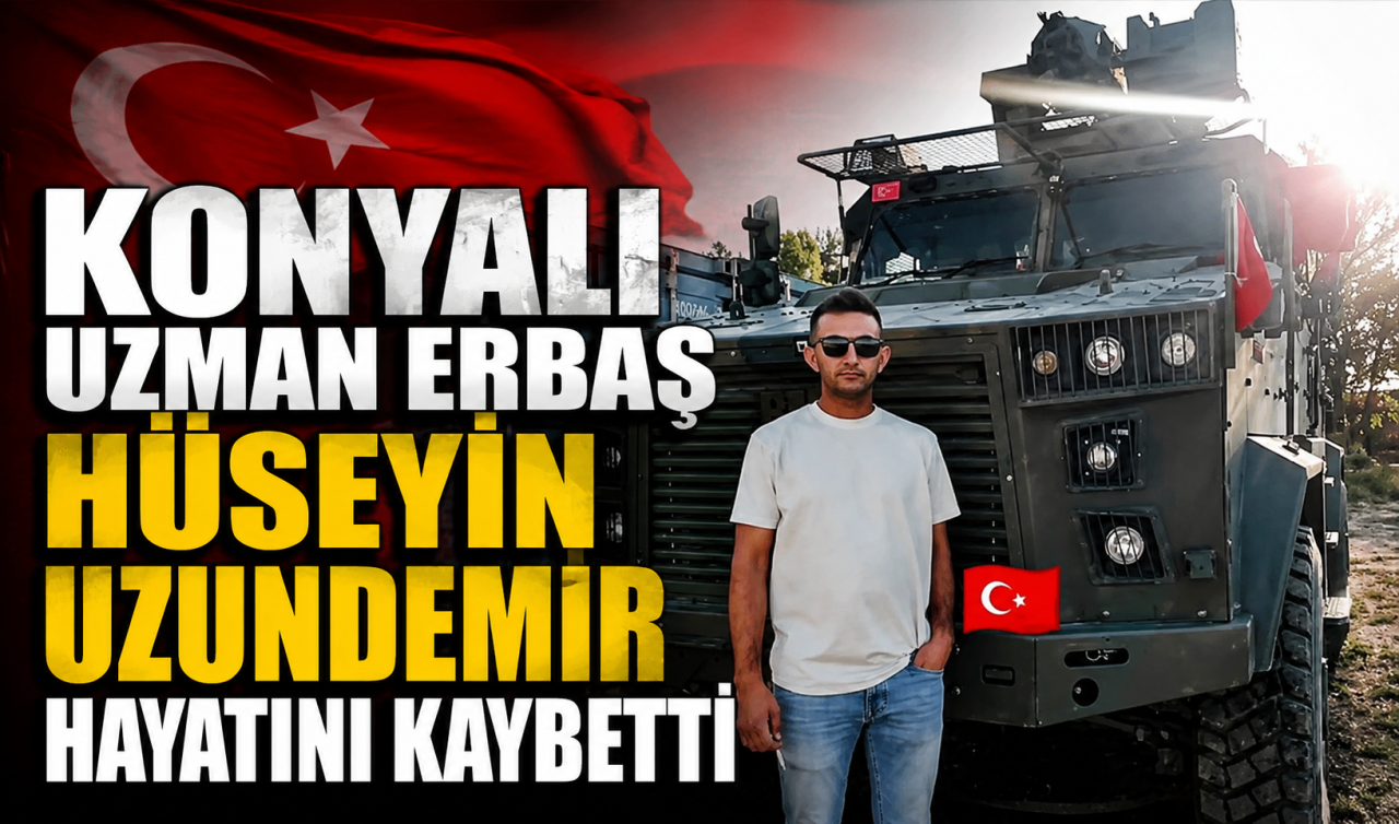 Konyalı Uzman Erbaş Hüseyin Uzundemir hayatını kaybetti 