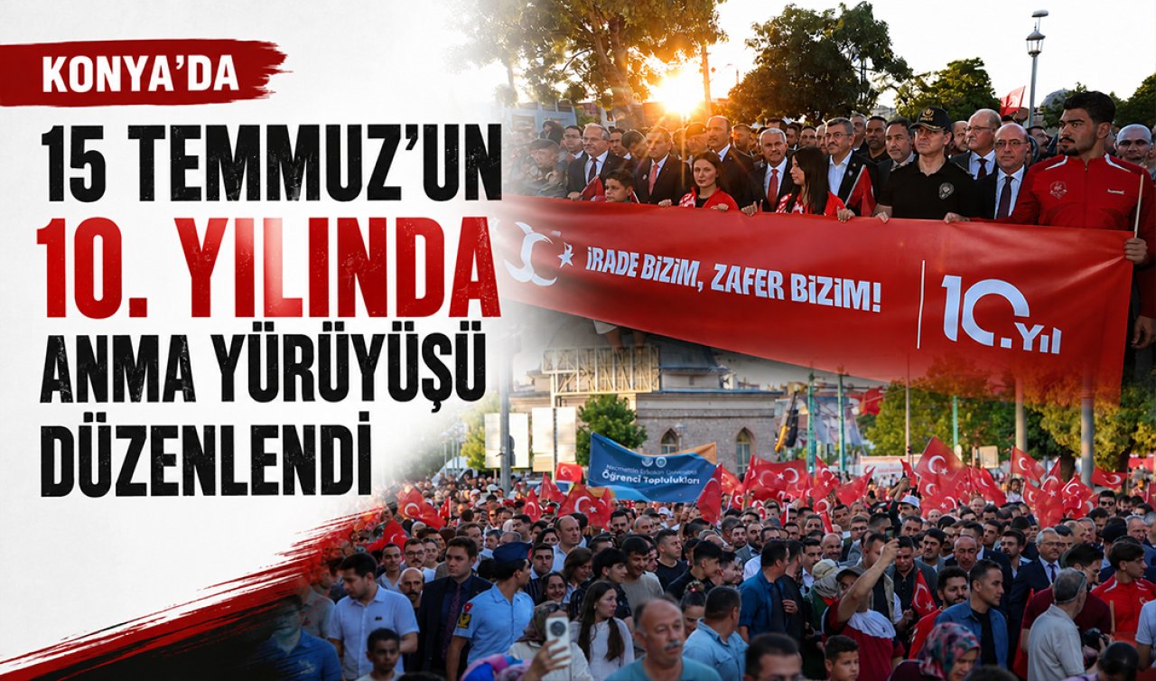 Konya’da 15 Temmuz’un 10. yılında anma yürüyüşü düzenlendi