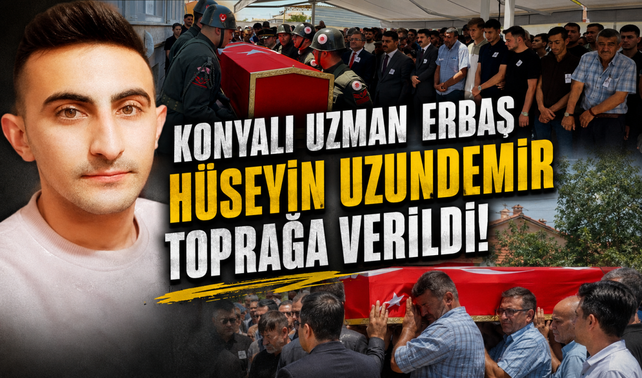 Hayatını kaybeden Konyalı Uzman Erbaş Hüseyin Uzundemir toprağa verildi! 