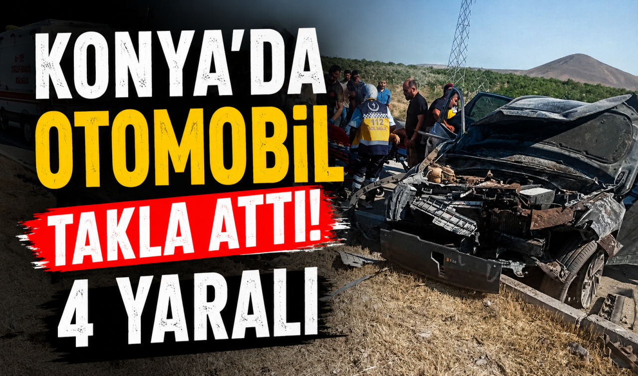 Konya’da otomobil takla attı! 4 yaralı
