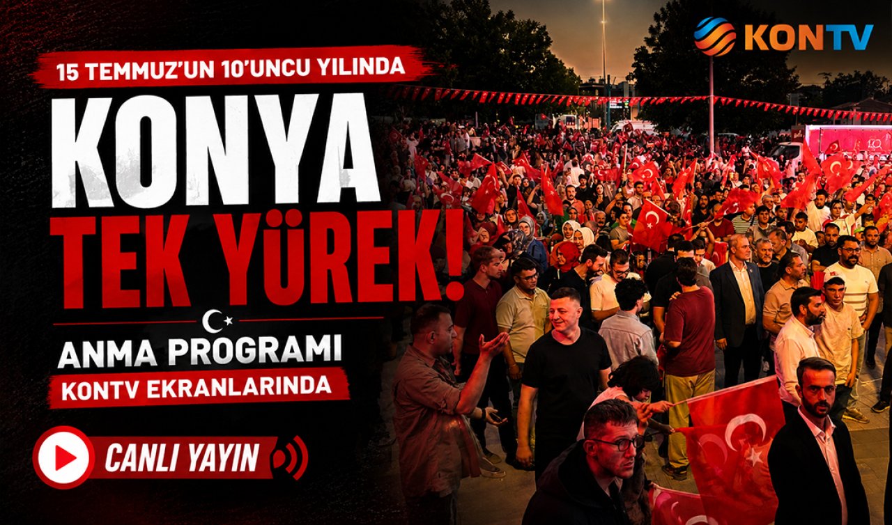 15 Temmuz’un 10’uncu yılında Konya tek yürek! Anma programı KONTV ekranlarında