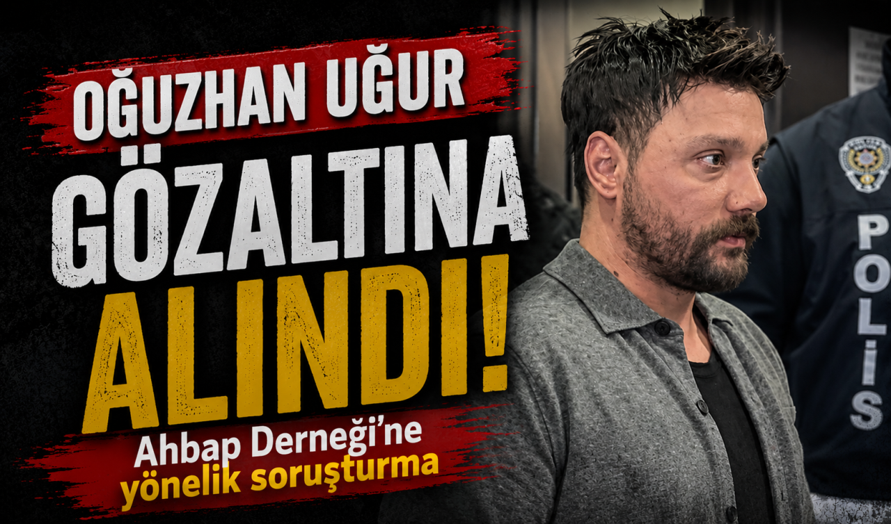 Oğuzhan Uğur gözaltına alındı