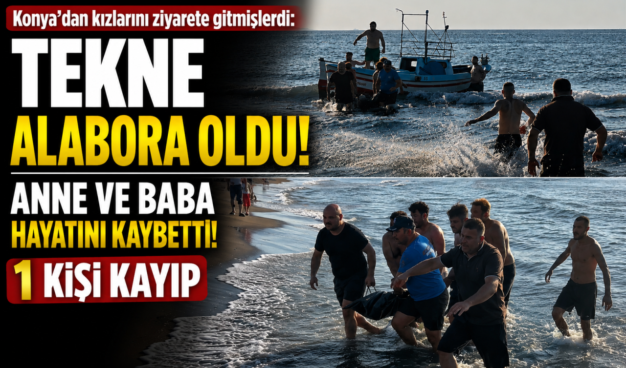 Konya’yı yasa boğan tekne faciası! Anne ve baba hayatını kaybetti! 1 kişi kayıp