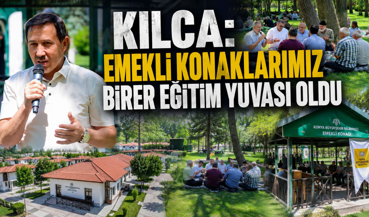 Kılca: Emekli konaklarımız birer eğitim yuvası oldu