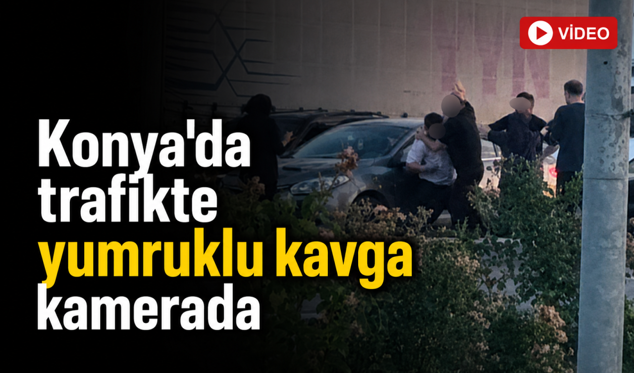 Konya’da trafikte yumruklu kavga kamerada