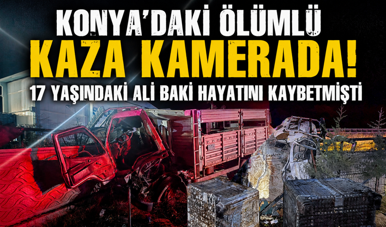 Konya’daki ölümlü kaza kamerada! 17 yaşındaki Ali Baki hayatını kaybetmişti 