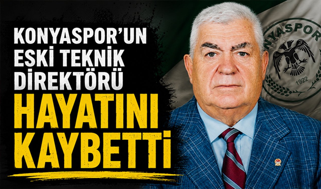 Konyaspor’un eski teknik direktörü hayatını kaybetti