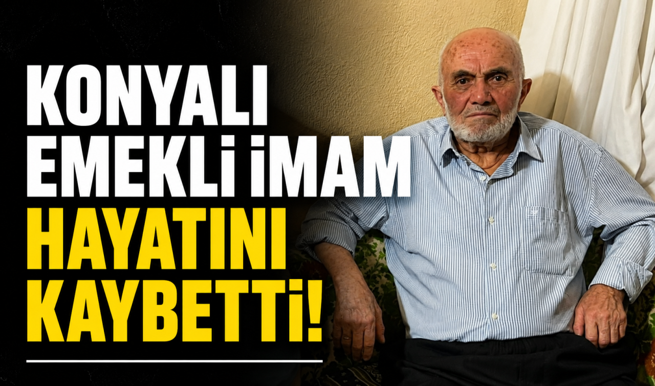 Konyalı emekli imam hayatını kaybetti!