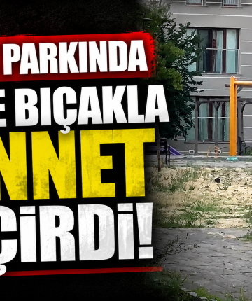 Çocuk parkında elinde bıçakla cinnet geçirdi!