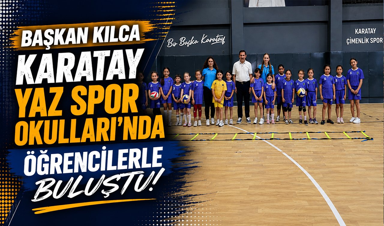 Başkan Kılca Karatay Yaz Spor Okulları’nda öğrencilerle buluştu