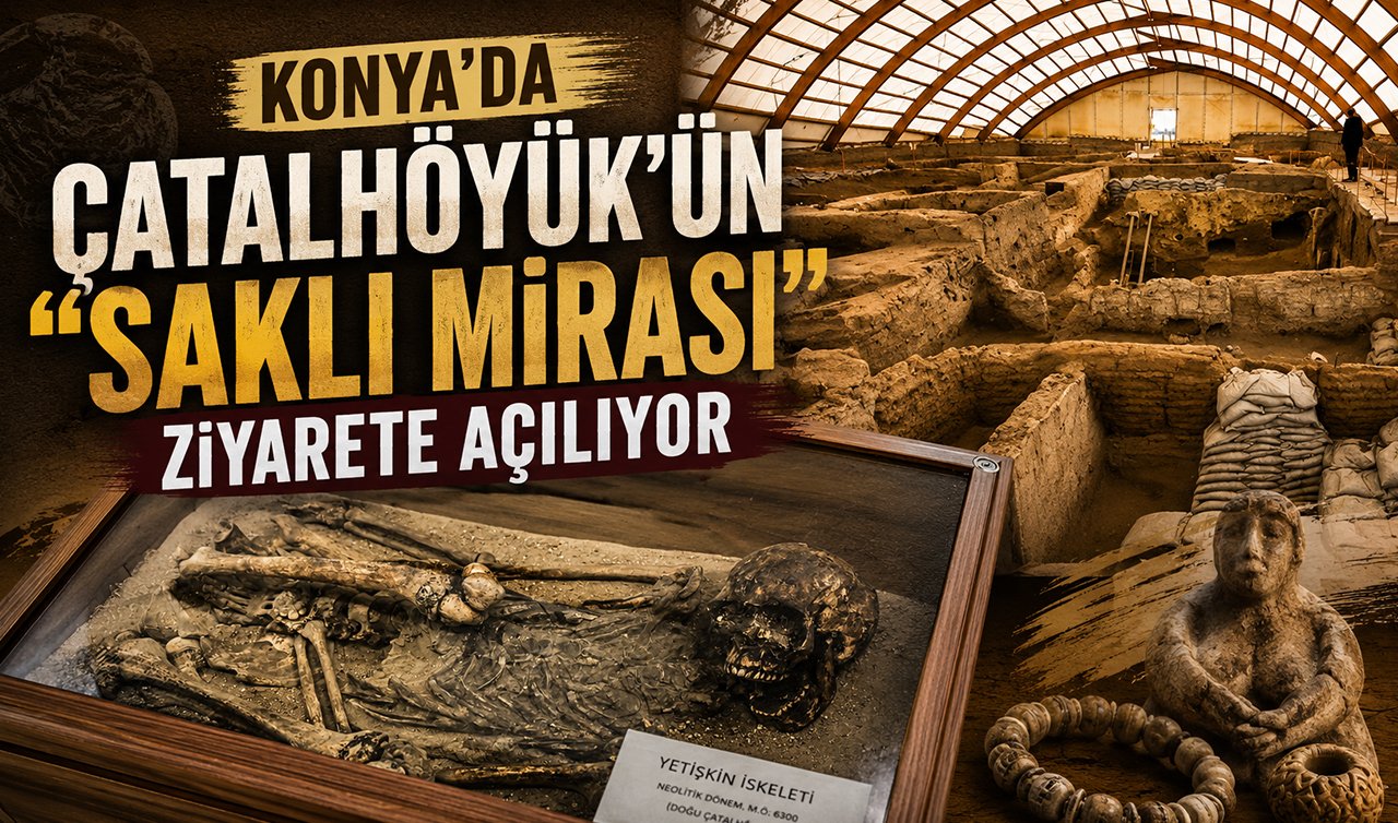 Konya’da Çatalhöyük’ün “saklı mirası’’ ziyarete açılıyor