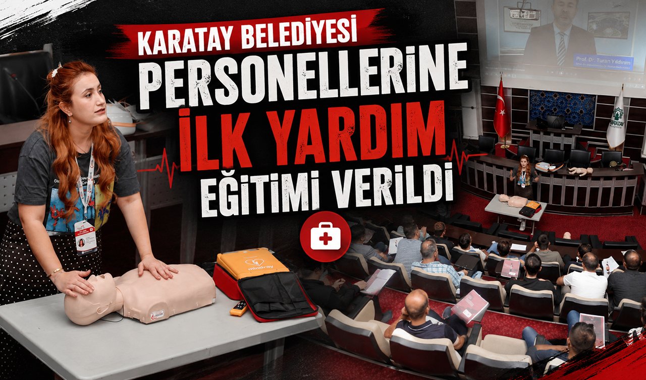 Karatay Belediyesi personellerine ilk yardım eğitimi verildi 