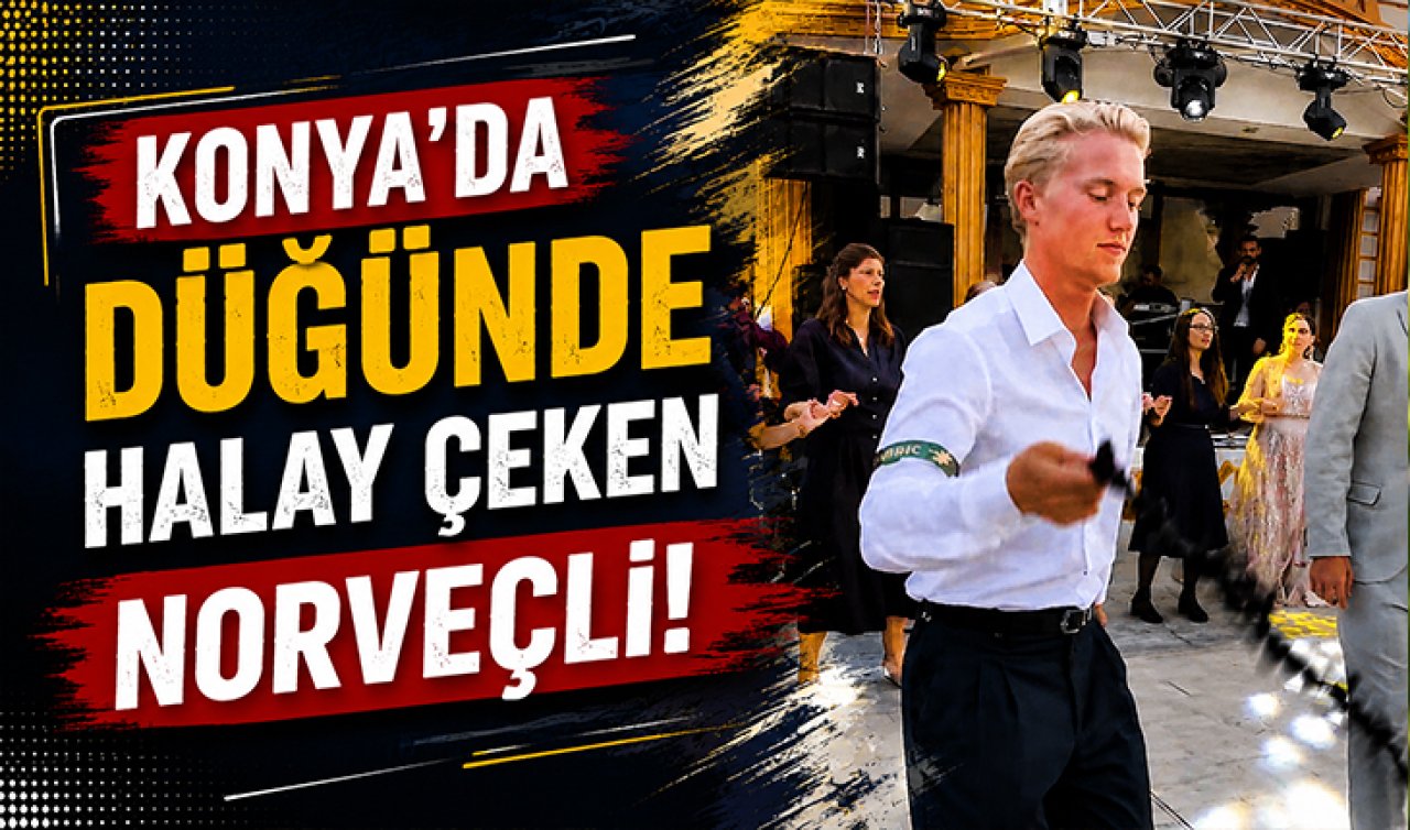Konya’da düğünde halay çeken Norveçli!
