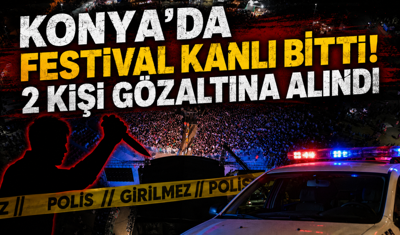Konya’da festival kanlı bitti! 2 kişi gözaltına alındı 