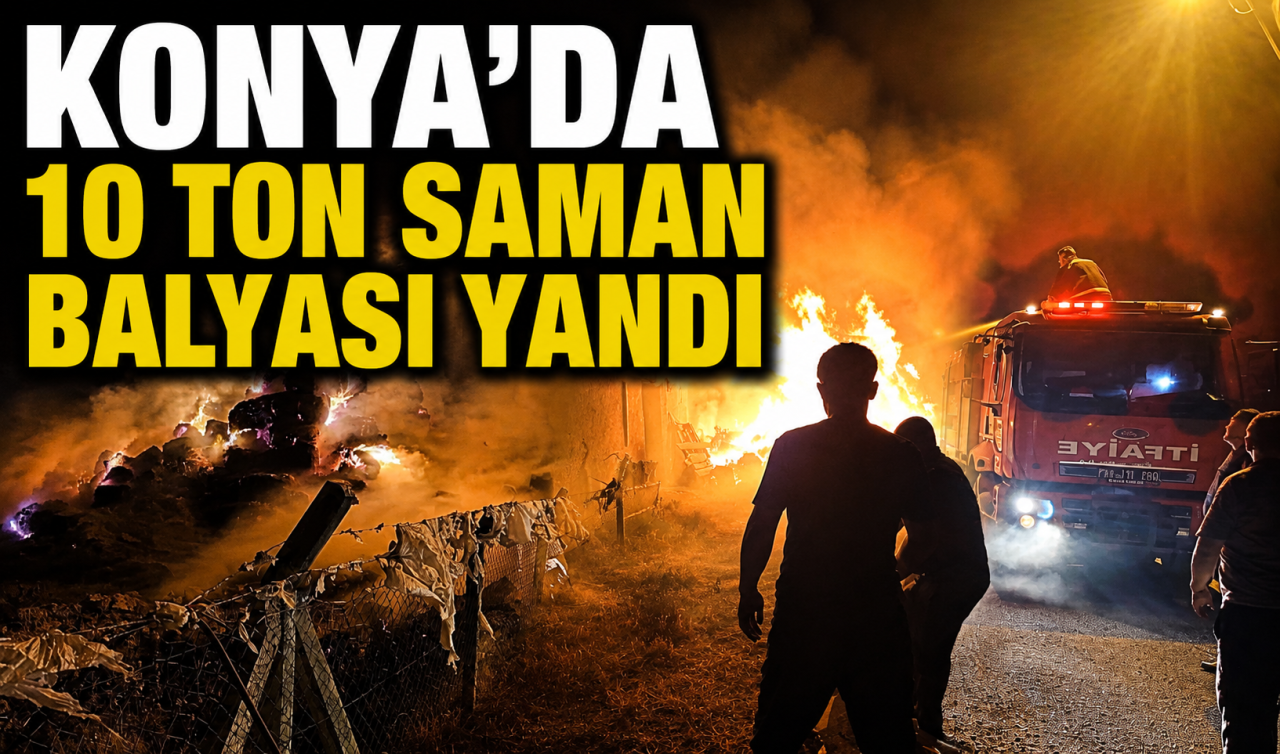  Konya’da 10 ton saman balyası yandı