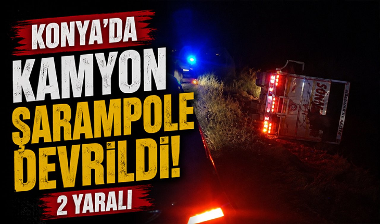 Konya’da kamyon şarampole devrildi: 2 yaralı