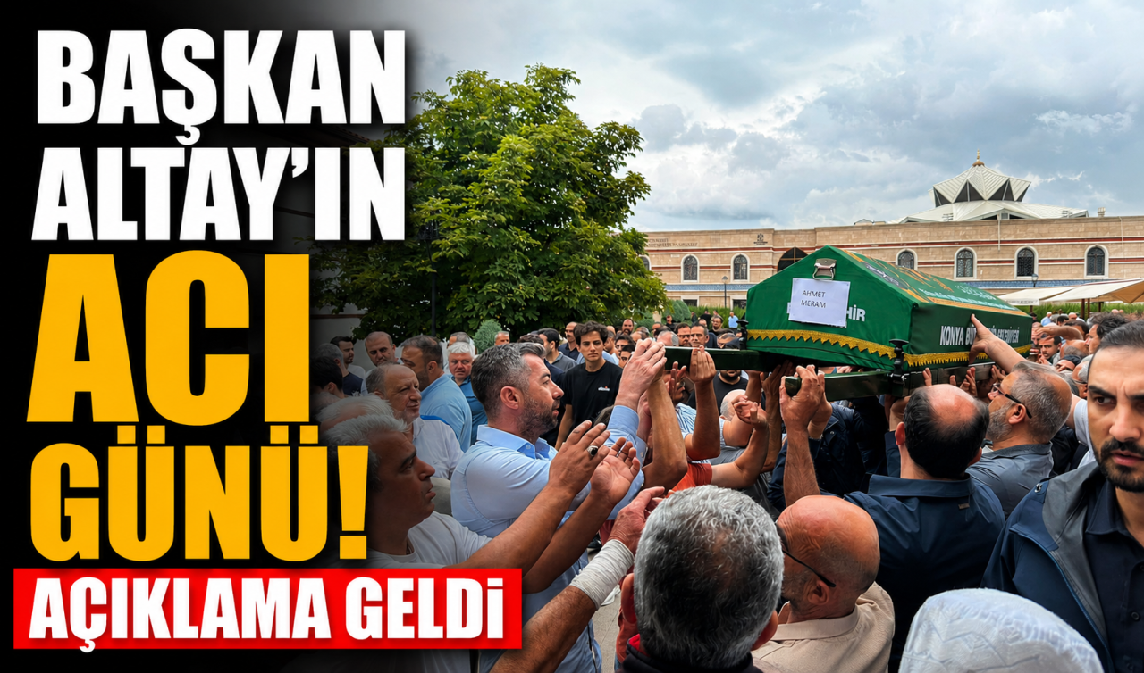 Başkan Altay’ın acı günü! Açıklama geldi