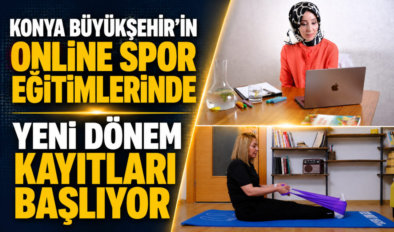 Konya Büyükşehir’in online spor eğitimlerinde yeni dönem kayıtları başlıyor