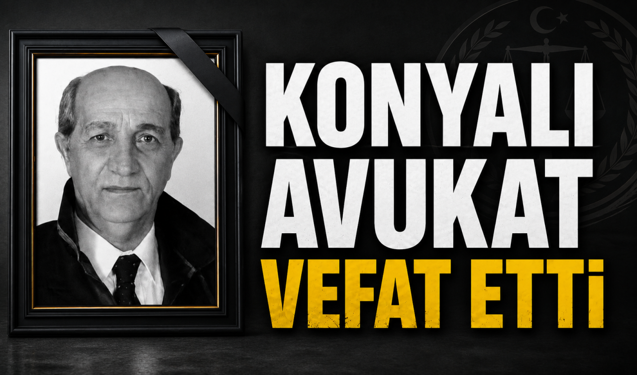 Konyalı avukat vefat etti