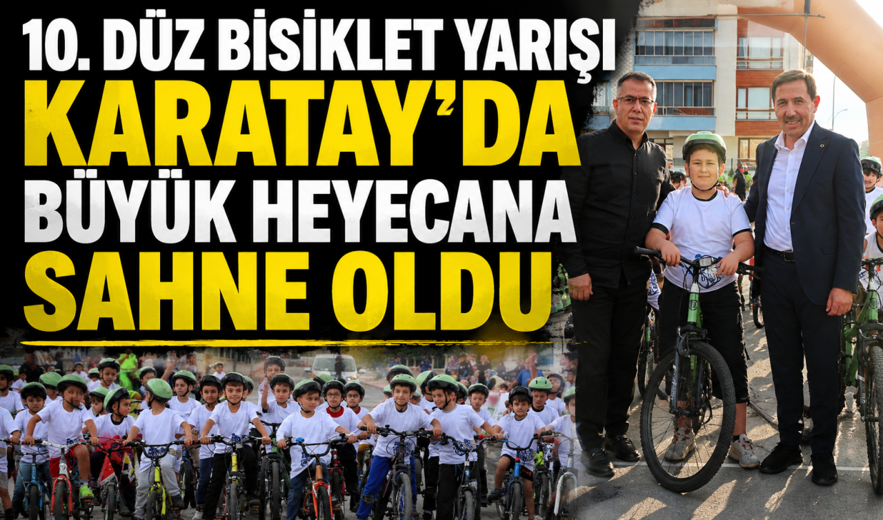 10. Düz bisiklet yarışı Karatay’da büyük heyecana sahne oldu
