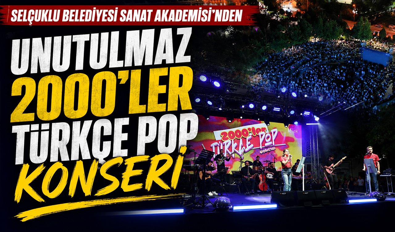 Selçuklu Belediyesin’den unutulmaz 2000’ler konseri