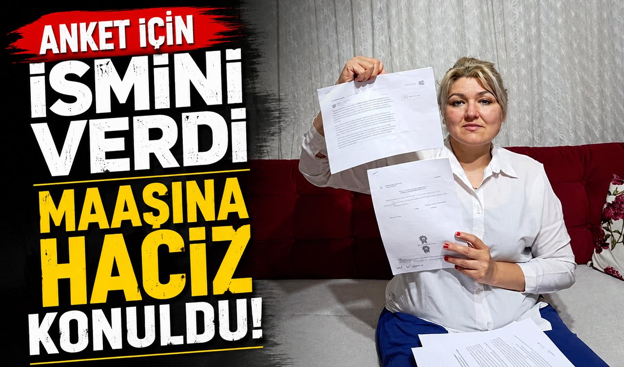 Anket için ismini verdi maaşına haciz konuldu