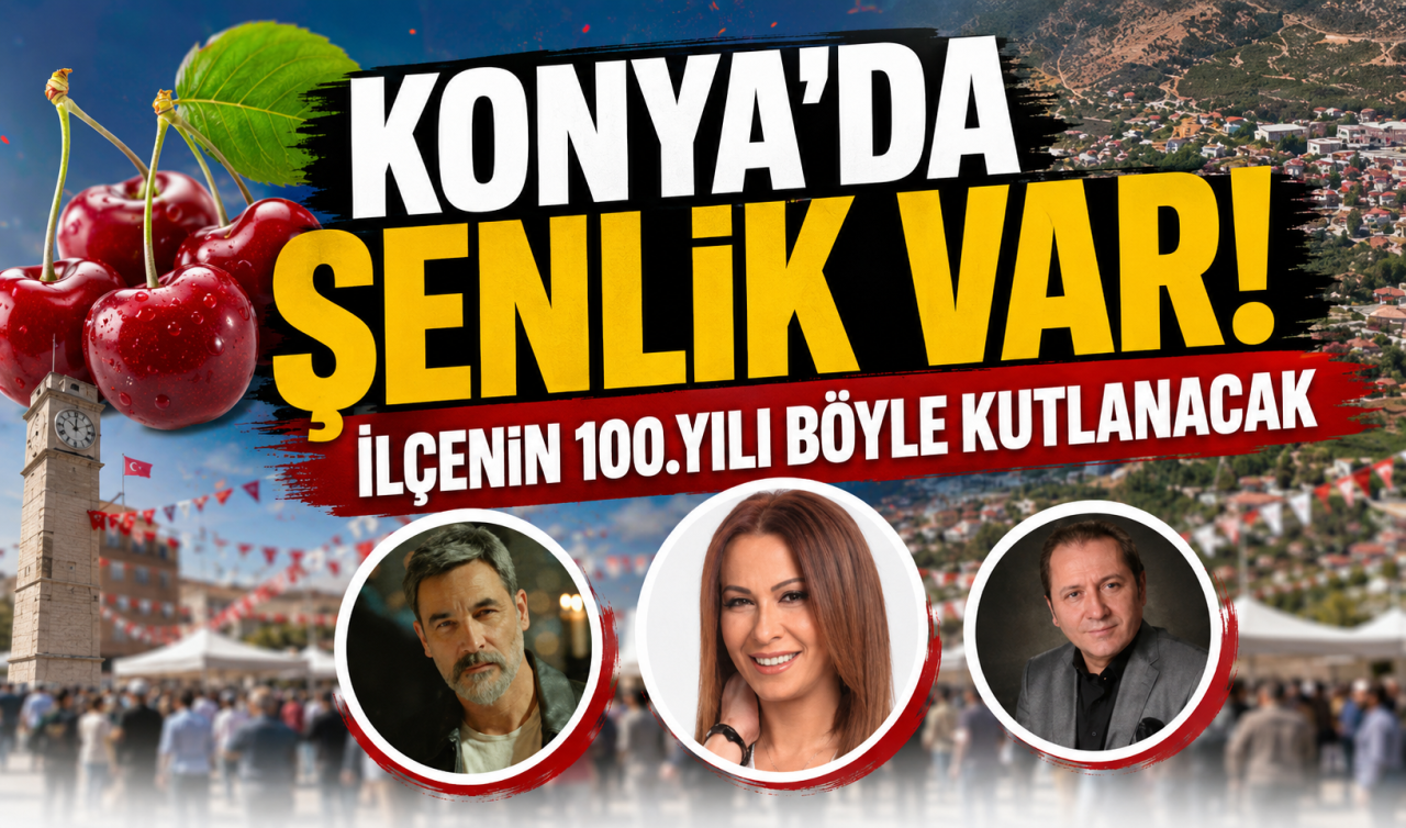 Konya’da şenlik var! İlçenin 100.yılı böyle kutlanacak 