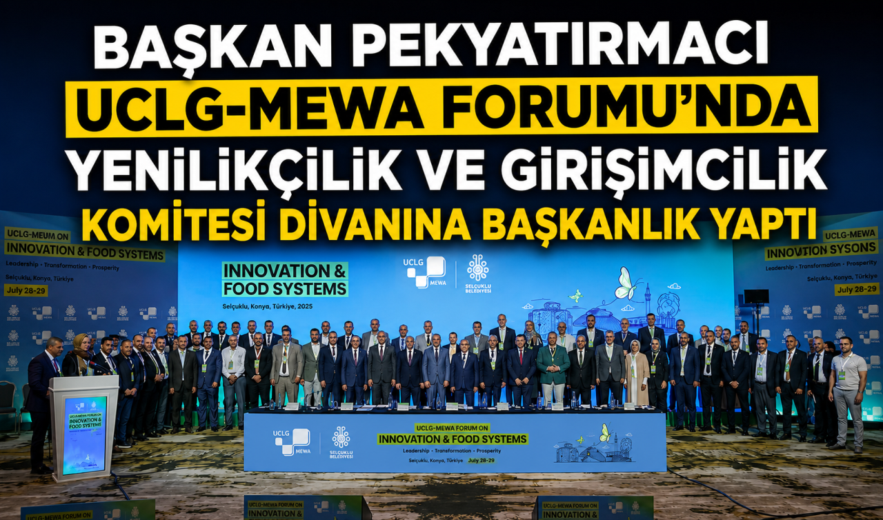 Başkan Pekyatırmacı UCLG-MEWA Forumu’nda yenilikçilik ve girişimcilik komitesi divanına başkanlık yaptı