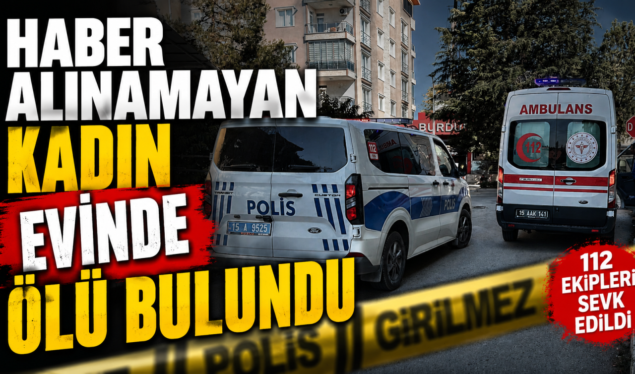 Haber alınamayan kadın evinde ölü bulundu