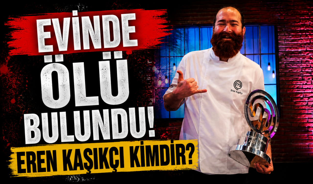 Evinde ölü bulundu! Eren Kaşıkçı kimdir? 