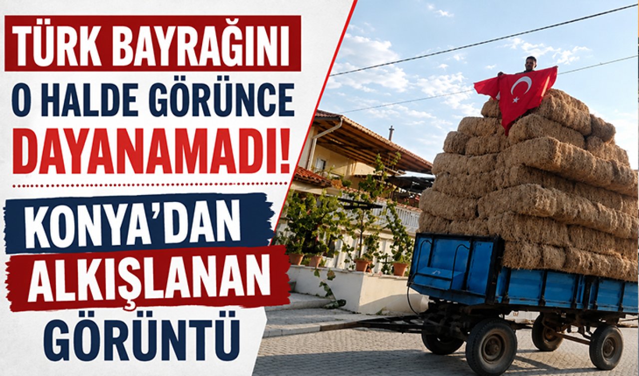 Türk bayrağını o halde görünce dayanamadı! Konya’dan alkışlanan görüntü